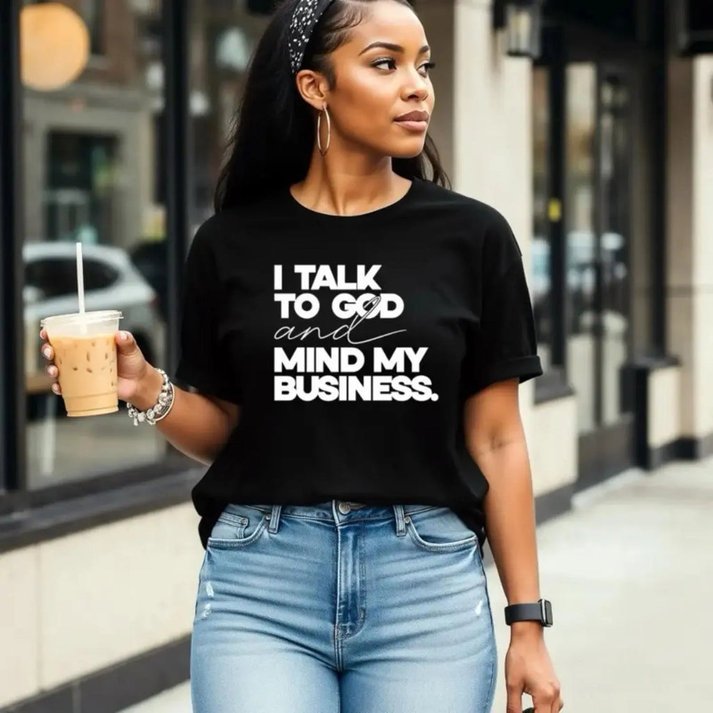 Speak With God & Mind My Business Statement Tee - Black Cotton Graphic T-Shirt