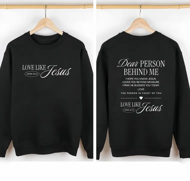 Dear Person Behind Me Christian T-Shirt | Love Like Jesus Religious Gift
