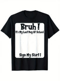 Bruh It's My Last Day of School Sign-In T-Shirt for Boys